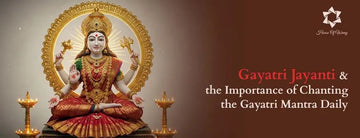 Gayatri Jayanti and the Importance of Chanting the Gayatri Mantra Daily