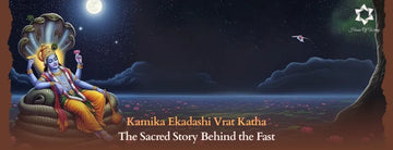 Kamika Ekadashi Vrat Katha: The Sacred Story Behind the Fast