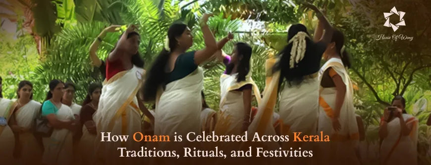 How Onam is Celebrated Across Kerala: Traditions, Rituals, and Festivities