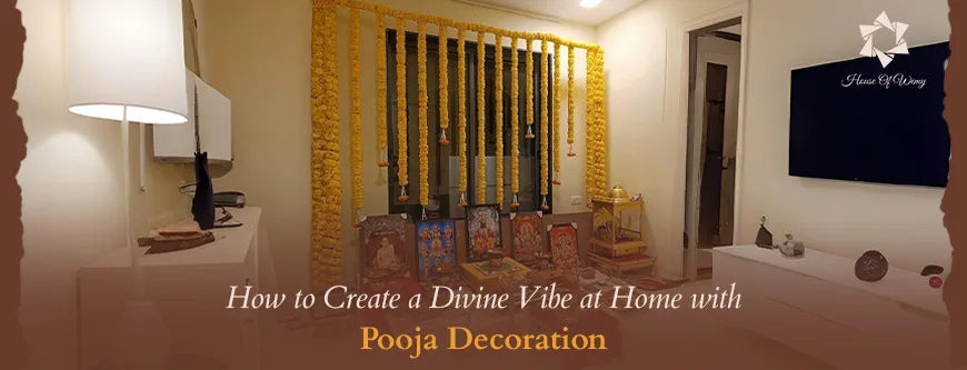How to Create a Divine Vibe at Home with Pooja Decoration