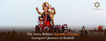 The Story Behind Ganesha Visarjan: Ganapati’s Journey to Kailash
