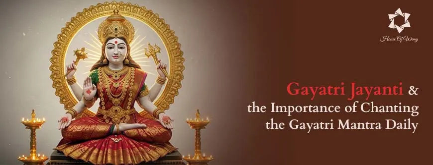 Gayatri Jayanti and the Importance of Chanting the Gayatri Mantra Daily
