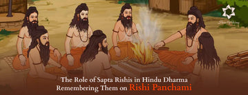 The Role of Sapta Rishis in Hindu Dharma: Remembering Them on Rishi Panchami
