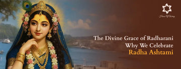 The Divine Grace of Radharani: Why We Celebrate Radha Ashtami