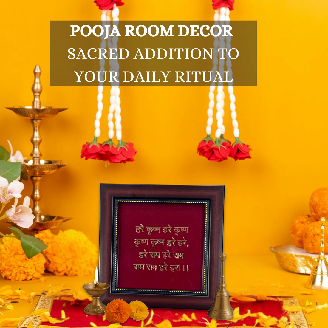 Pooja room decor featuring a framed Hare Krishna Maha-mantra, surrounded by traditional worship items like a lit diya, brass lamp, marigold flowers, and a bell, against a yellow background. Text overlay reads 'POOJA ROOM DECOR SACRED ADDITION TO YOUR DAILY RITUAL'.