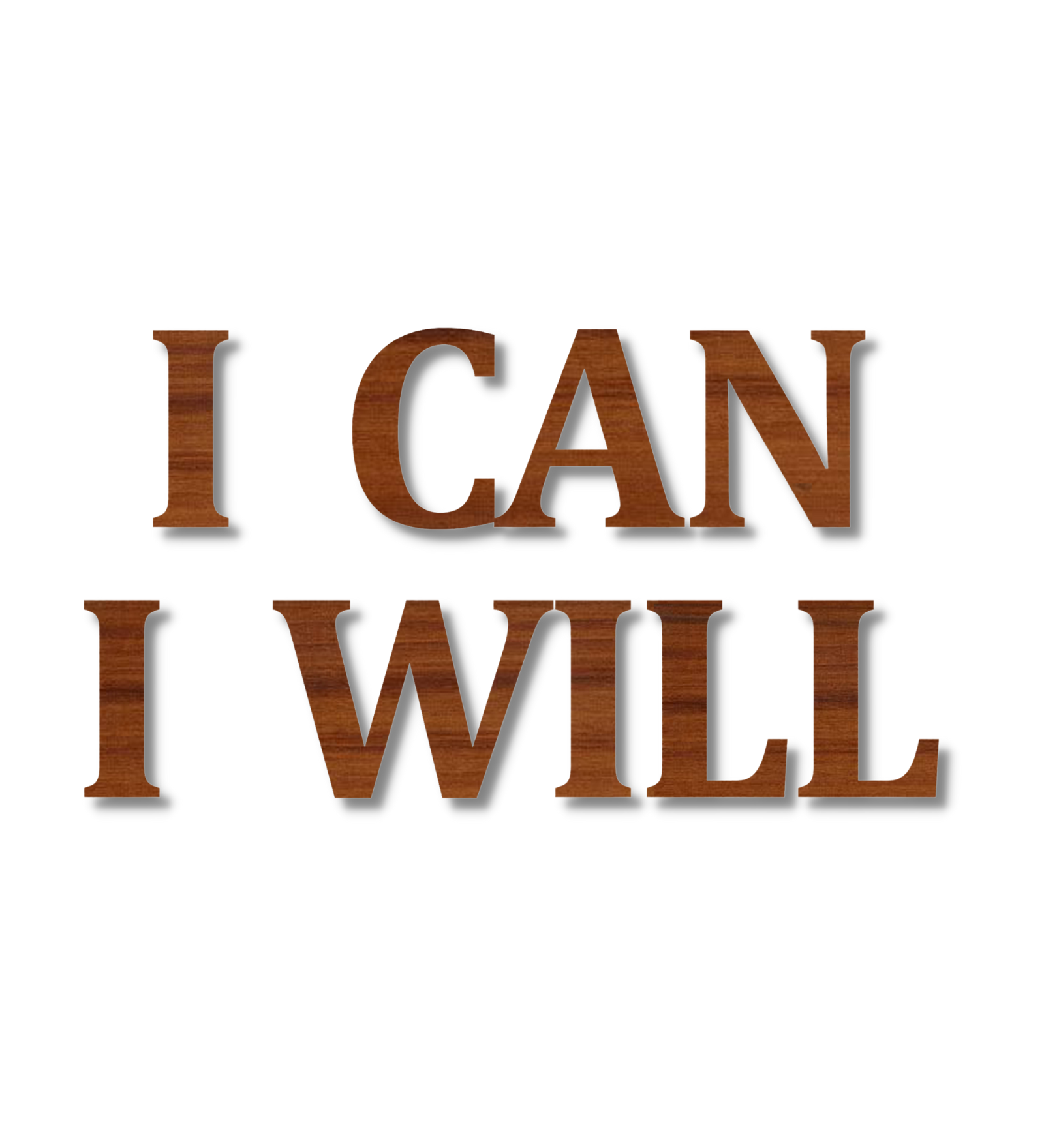 I CAN I WILL Motivational Quote 3D Wooden Art Wemy Store